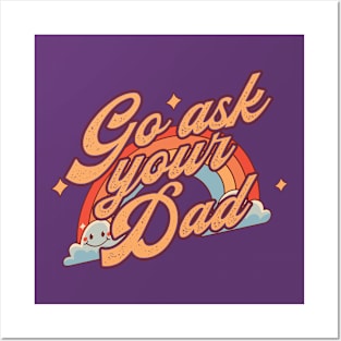 Go Ask Your Dad Posters and Art